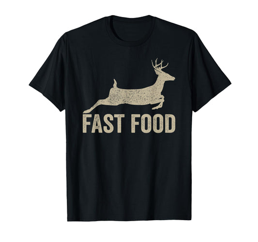 Fast Food Deer Hunter - Funny Hunting tee T-Shirt