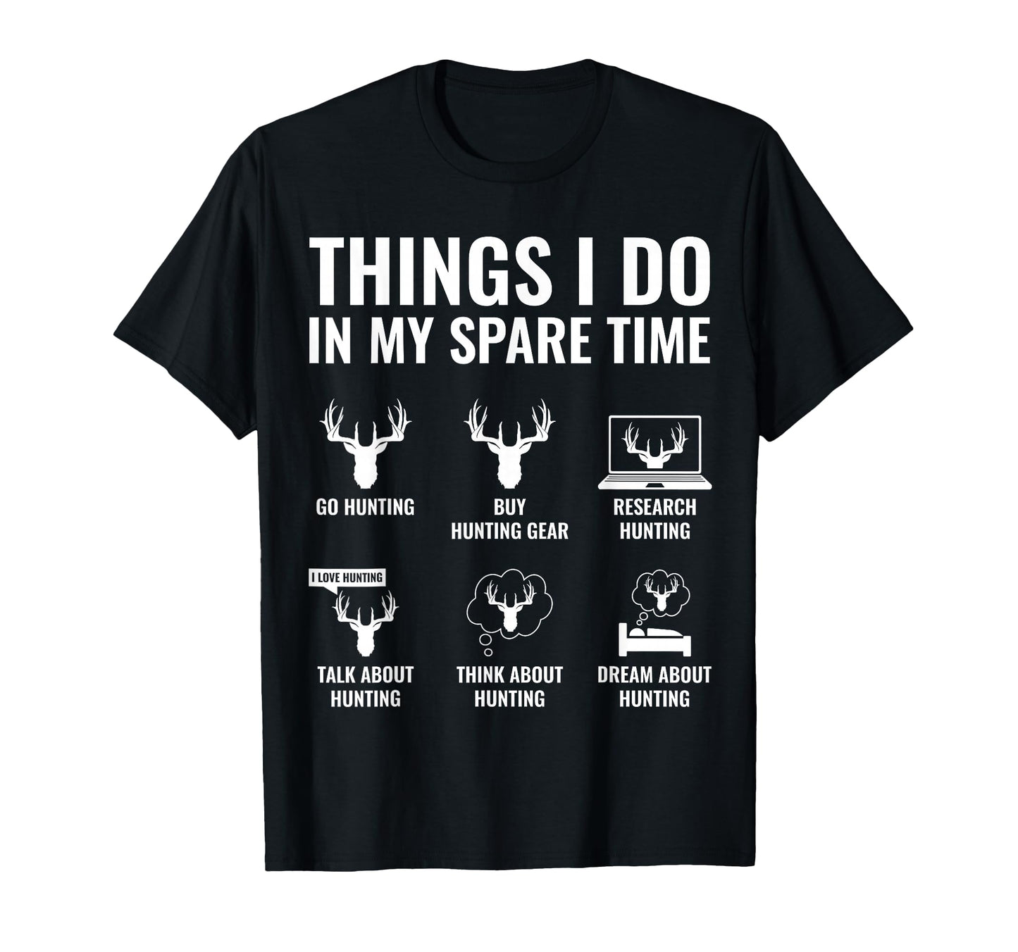 Things I Do In My Spare Time Funny Hunting Lover Deer Hunter T-Shirt